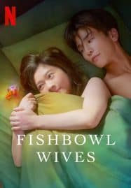 ดูซีรี่ย์ออนไลน์ฟรี Fishbowl Wives (2022)