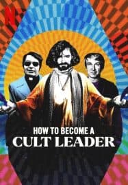 ดูซีรี่ย์ออนไลน์ฟรี How to Become a Cult Leader (2023) เส้นทางสู่เจ้าลัทธิ