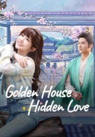 ดูซีรี่ย์ออนไลน์ฟรี Golden House Hidden Love (2024) ซ่อนสามีในบ้านที่รัก